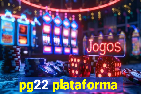 pg22 plataforma